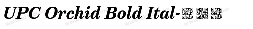 UPC Orchid Bold Ital字体转换 UPC Orchid Bold Ital字体转换